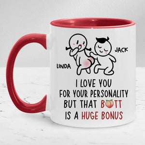 But That Is A Huge Bonus, Personalized Accent Mug, Funny Gift For Her