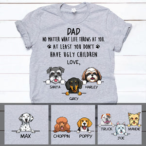 No Matter What Life Throws At You, Funny Personalized Shirt, Customized Gifts for Dog Lovers, Custom Tee