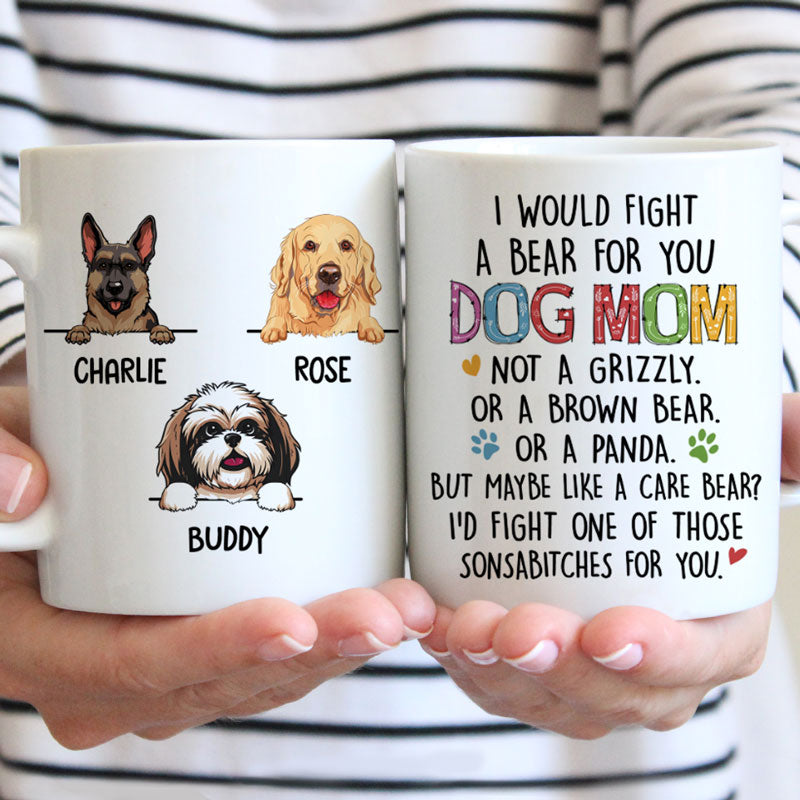 Discover I Would Fight A Bear For You, Customized Mug, Personalized Gift for Dog Lovers